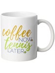 Mug Racquet Inc Coffee Now Tennis Later